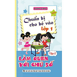 Chuẩn Bị Cho Bé Vào Lớp 1 (Tập 2) – Làm Quen Với Chữ Số